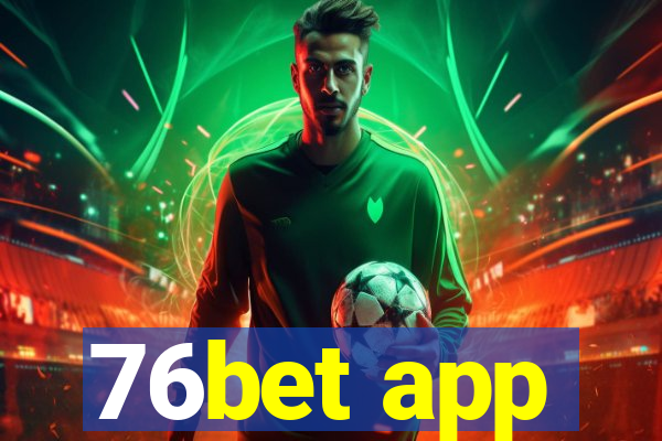 76bet app